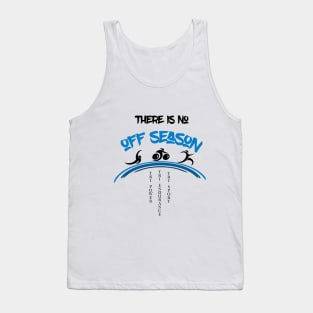 There Is No Off Season Triathlete Tank Top